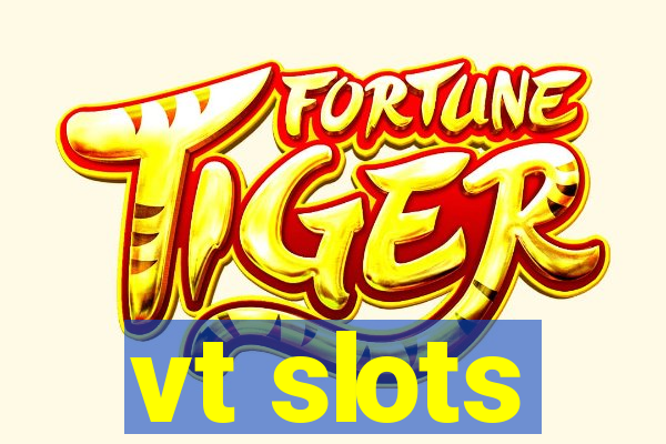 vt slots